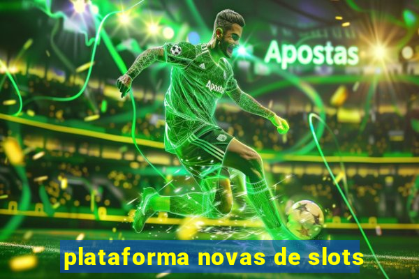 plataforma novas de slots